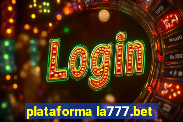 plataforma la777.bet